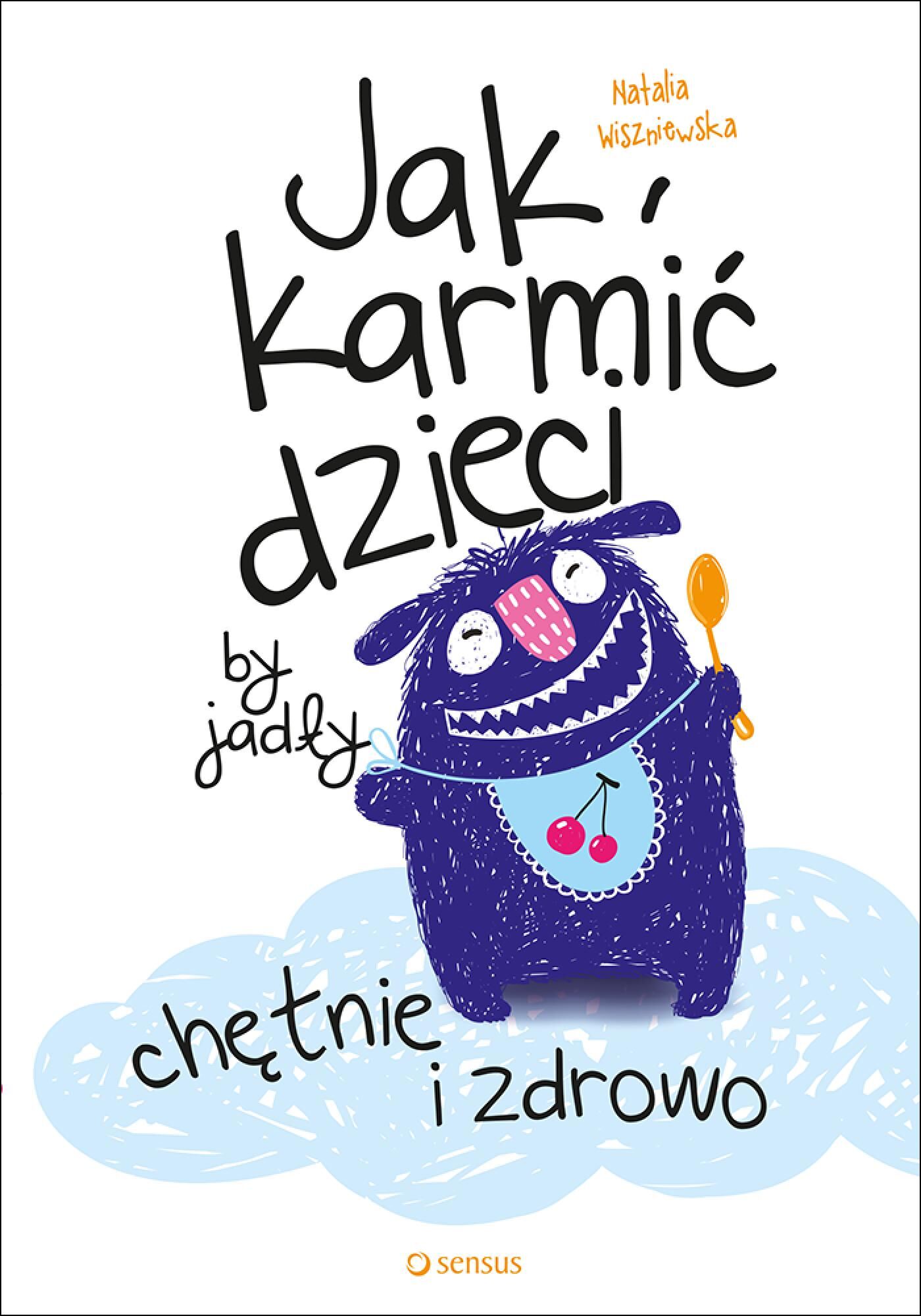 Jak karmić dzieci, by jadły chętnie i zdrowo (e-book)