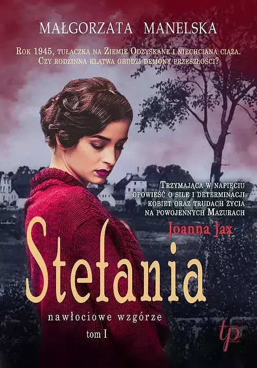 Stefania. Tom 1 Nawłociowe wzgórze