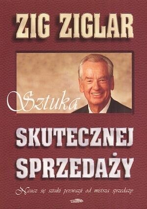 Sztuka skutecznej sprzedaży. Naucz się sztuki perswazji od mistrza sprzedaży
