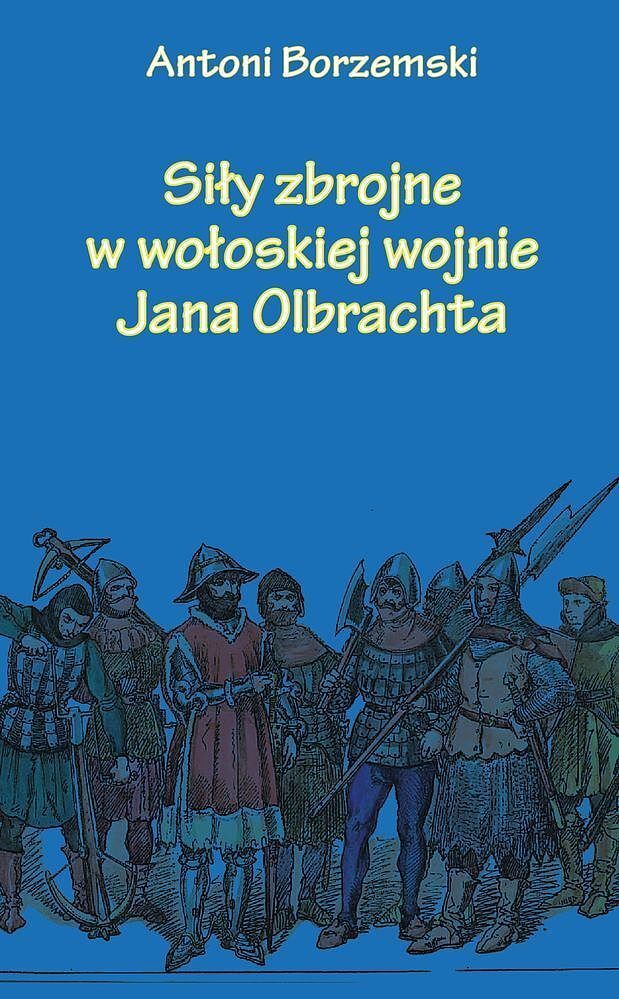 Siły zbrojne w wołoskiej wojnie jana olbrachta