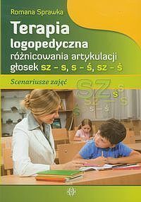 Terapia logopedyczna róznicowania artykulacji głosek sz-s s-ś sz-ś