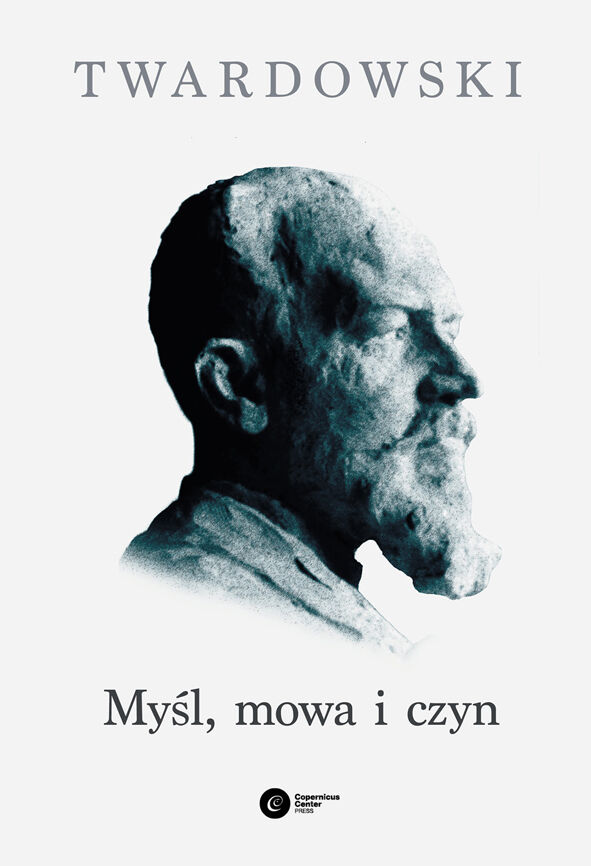 TWARDOWSKI Myśl, mowa i czyn