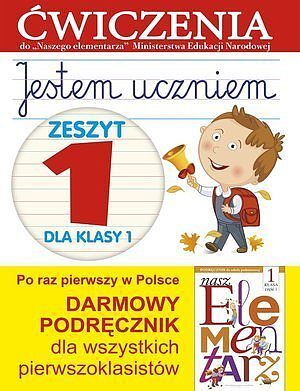 Jestem uczniem. Zeszyt 1 dla klasy 1. Ćwiczenia do 'Naszego Elementarza' (MEN)