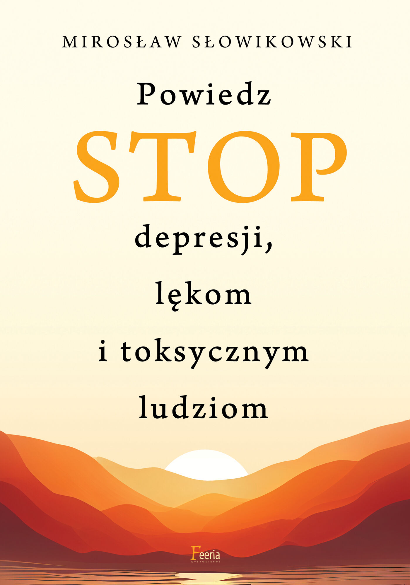Powiedz STOP depresji, lękom i toksycznym ludziom (e-book)