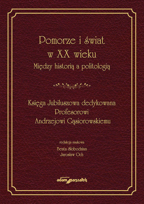 Pomorze i świat w XX wieku Między historią a politologią