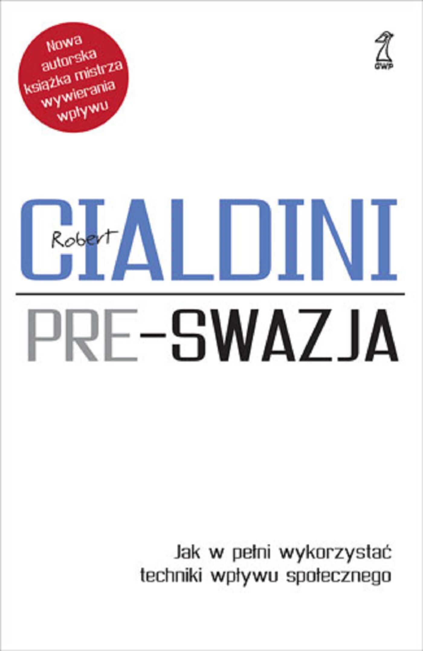 Preswazja. Jak w pełni wykorzystać techniki wpływu społecznego (e-book)