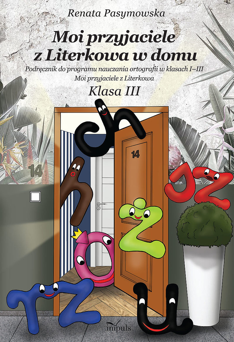 Moi przyjaciele z Literkowa w dom. Klasa III