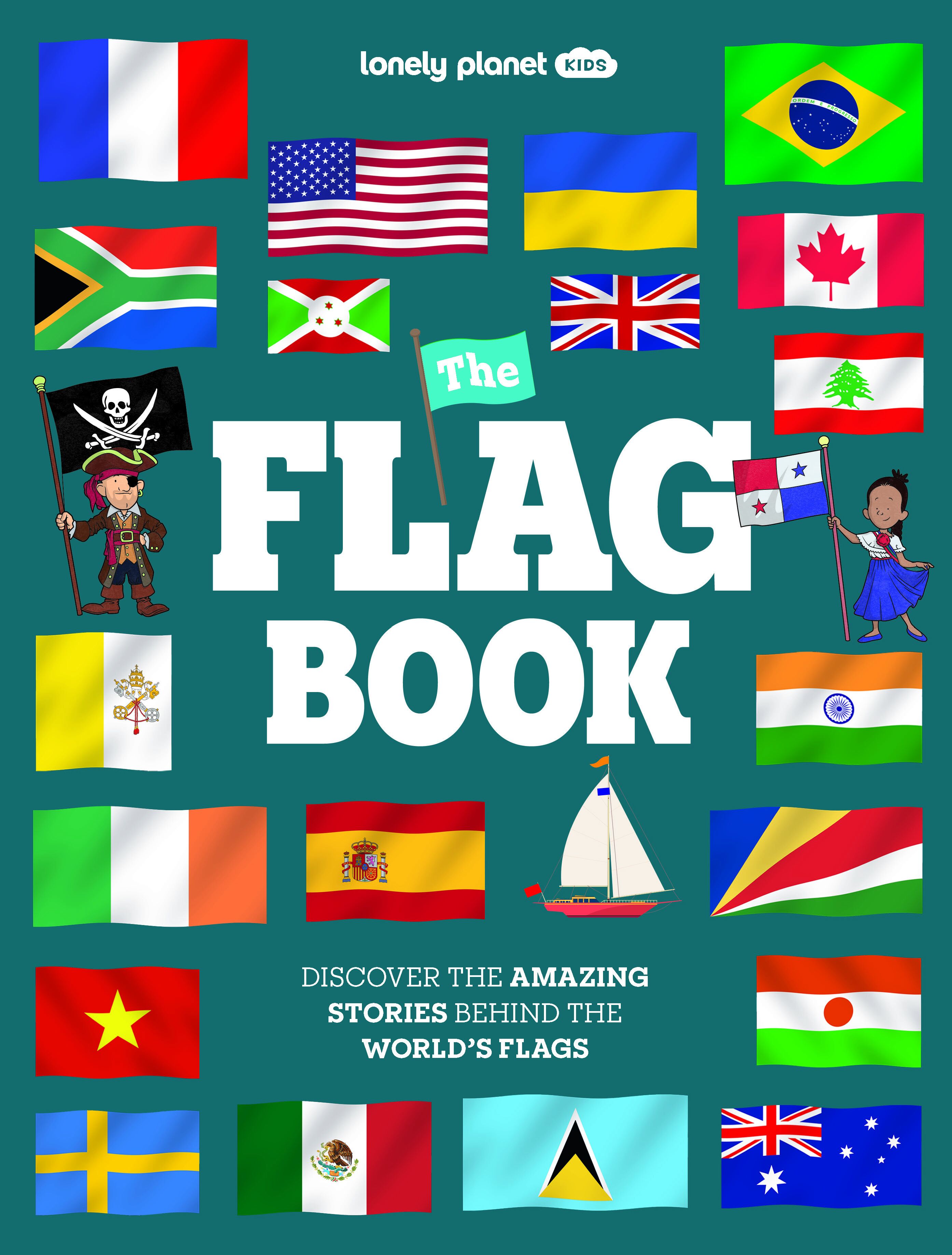 The Flag Book. Lonely Planet Kids