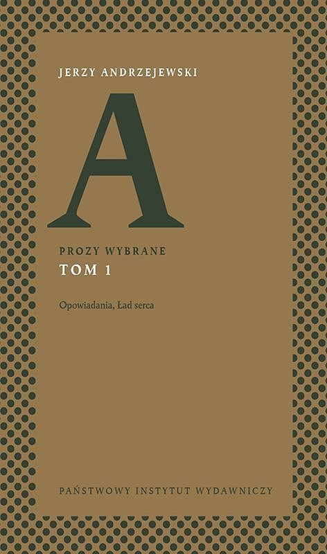 Prozy wybrane. Tom 1 Opowiadania Ład serca