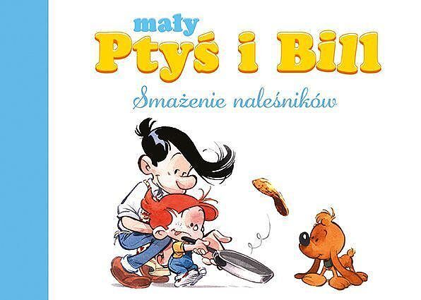 Mały Ptyś i Bill - 01 - Smażenie naleśników