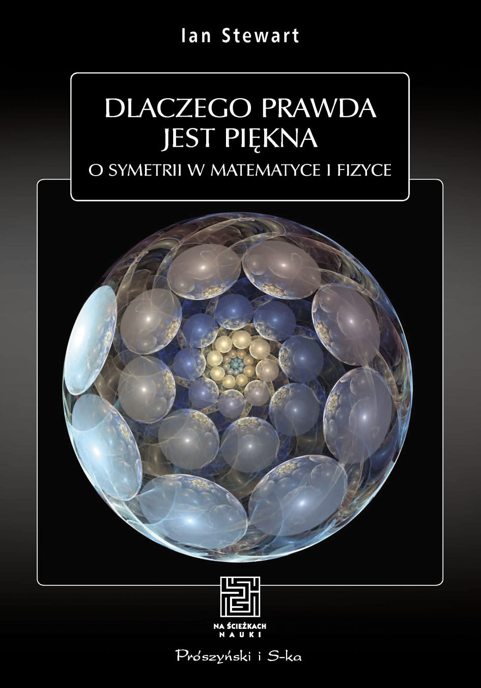 Dlaczego prawda jest piękna. O symetrii w matematyce i fizyce (e-book)