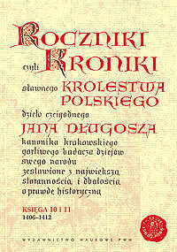 Roczniki czyli Kroniki sławnego Królestwa Polskiego