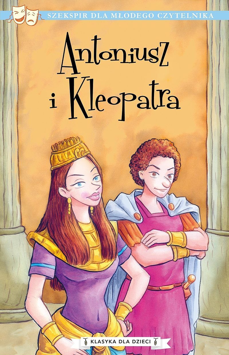 Antoniusz i kleopatra. Klasyka dla dzieci. William szekspir