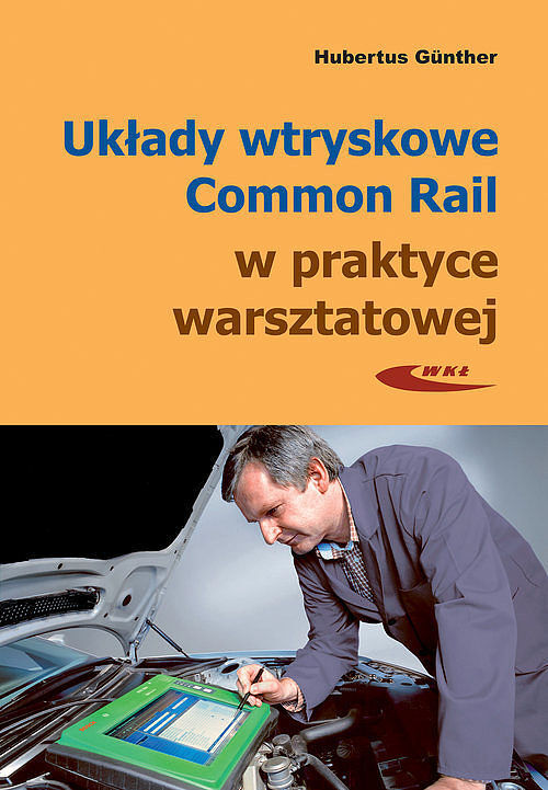 Układy wtryskowe Common Rail w pratyce warsztatowej