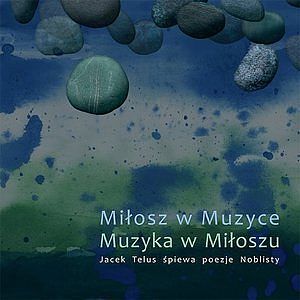 Miłosz w Muzyce, Muzyka w Miłoszu (Digipack)