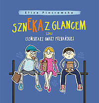 Szneka z glancem, czyli elementarz gwary poznańskiej