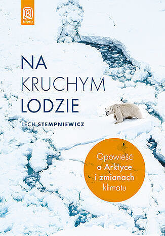 Na kruchym lodzie. Opowieść o arktyce i zmianach klimatu