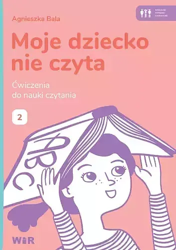 Moje dziecko nie czyta ćwiczenia do nauki czytania zeszyt 2