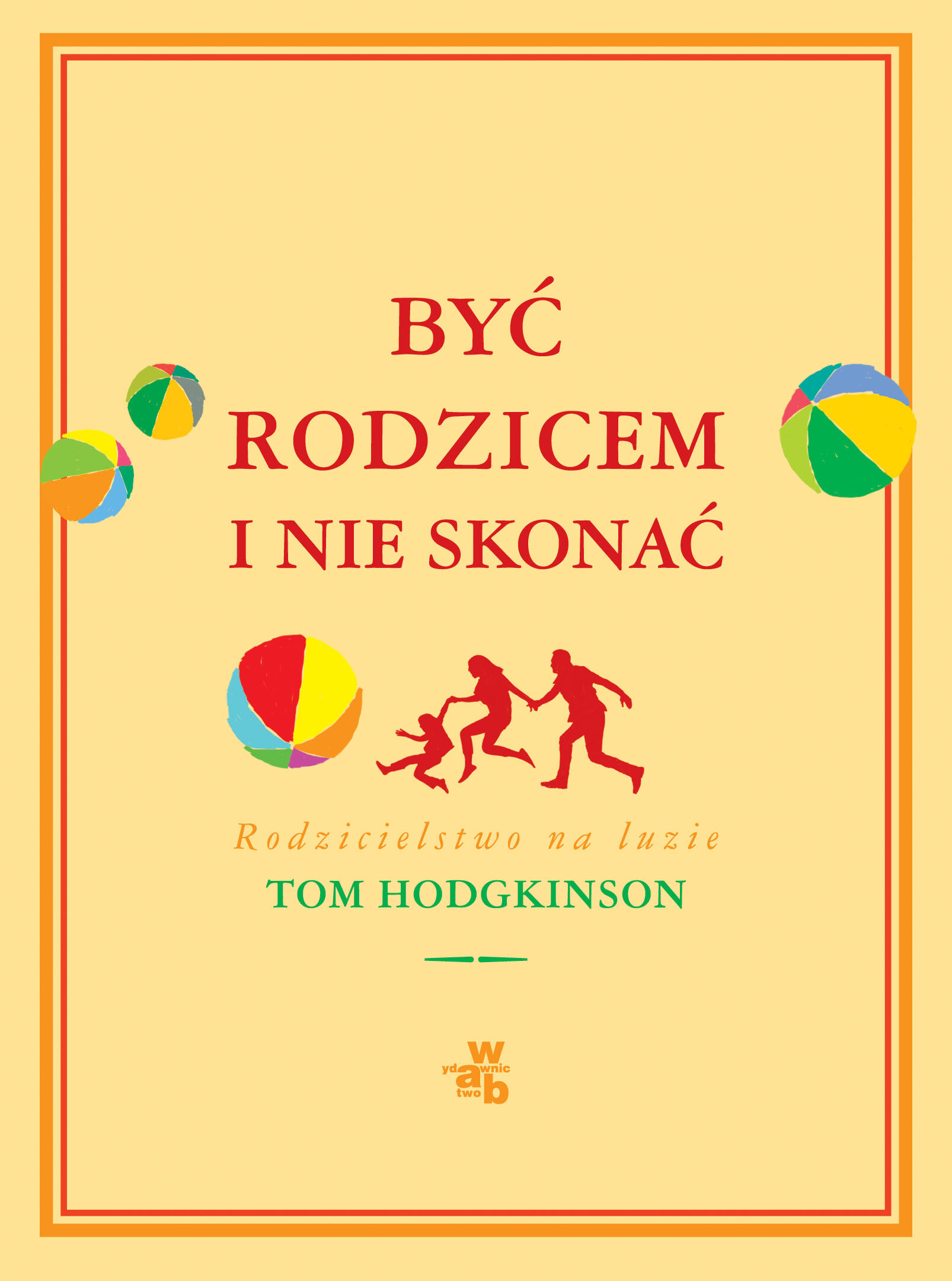 Być rodzicem i nie skonać