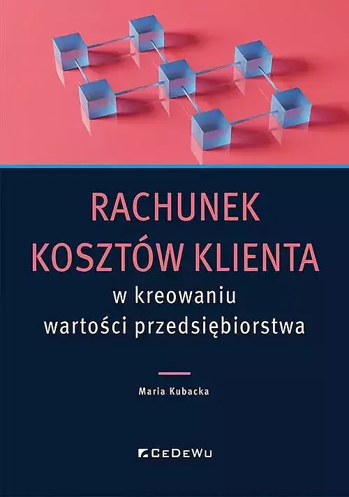 Rachunek kosztów klienta w kreowaniu wartości przedsiębiorstwa