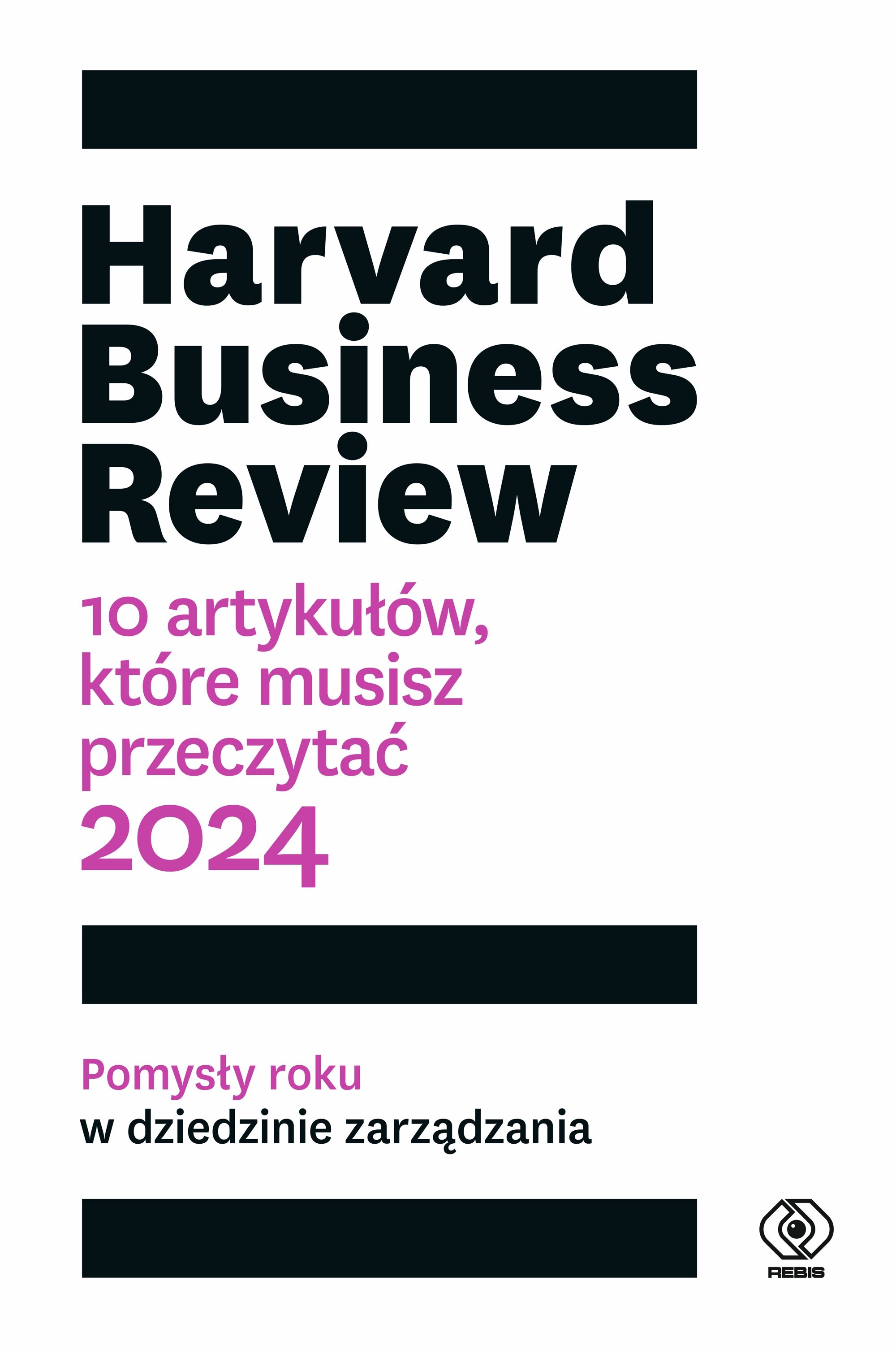 Harvard Business Review. 10 artykułów, które musisz przeczytać. 2024 (e-book)