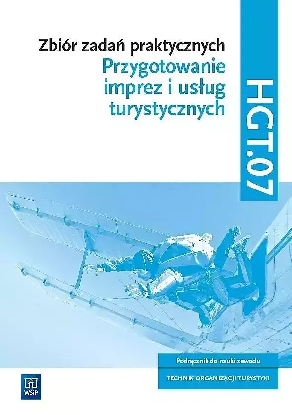 Zbiór zadań praktycznych hgt. 07 przygotowanie imprez i usług turystycznych