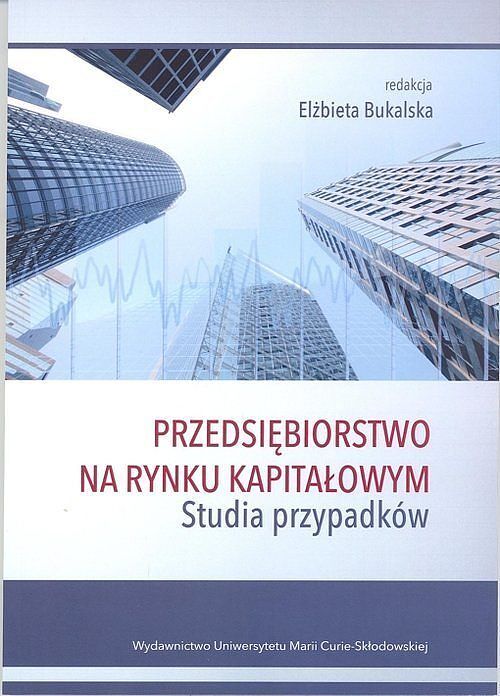 Przedsiębiorstwo na rynku kapitałowym. Studia przypadków