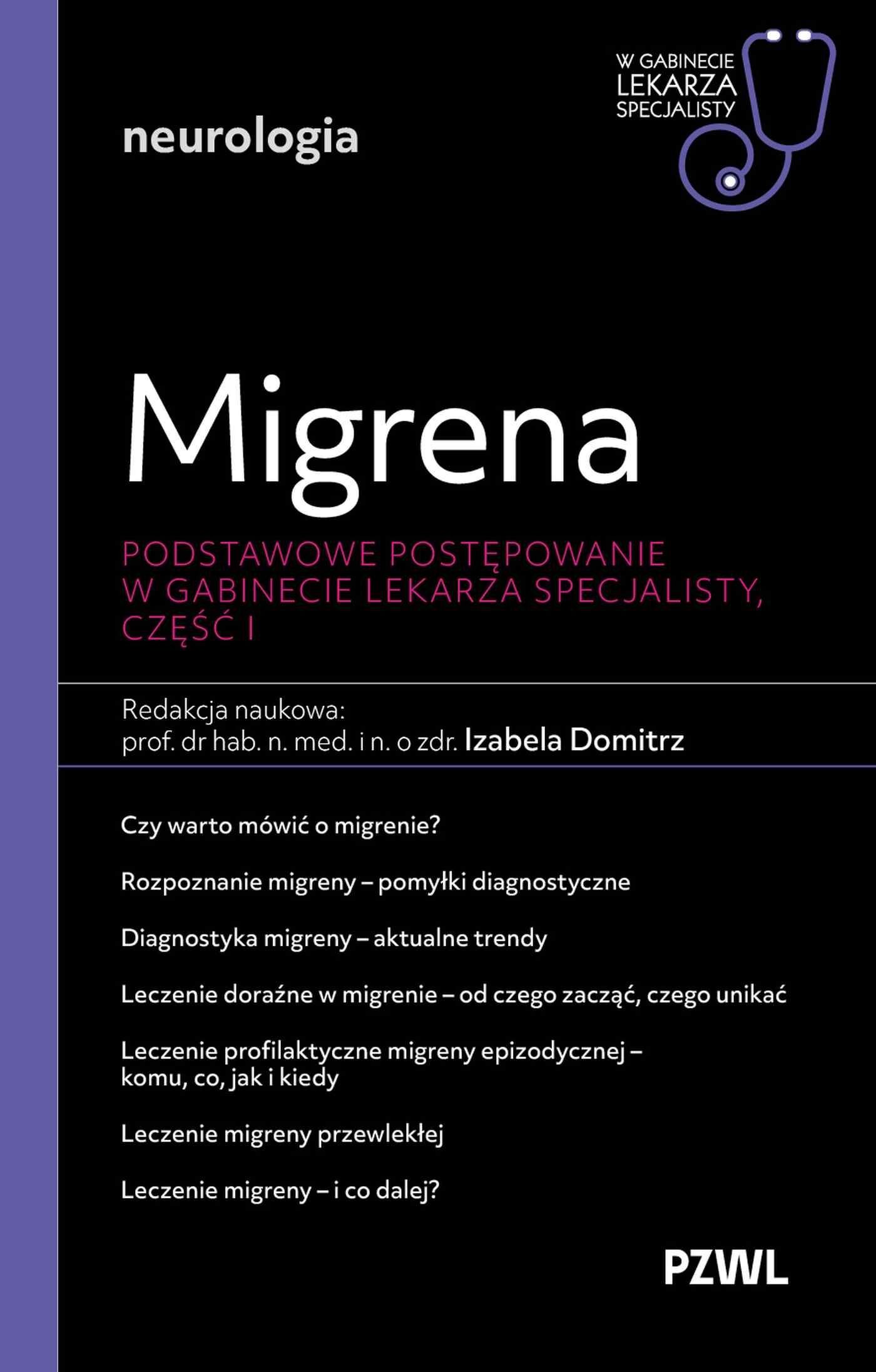 Migrena. Podstawowe postępowanie. W gabinecie lekarza specjalisty, część I