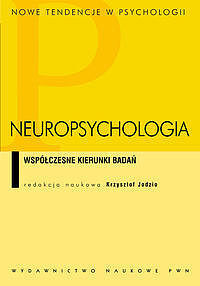 Neuropsychologia. Współczesne kierunki badań.