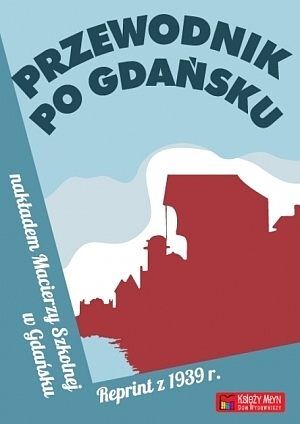 Przewodnik po Gdańsku. Reprint z 1939 r.