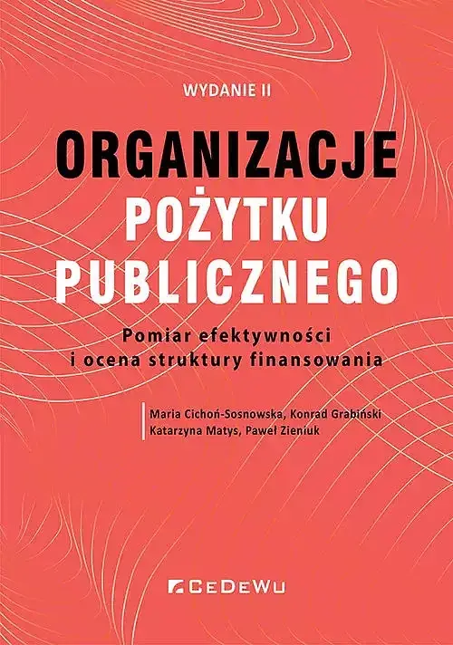 Organizacje pożytku publicznego. Pomiar efektywności i o cena struktury finansowania