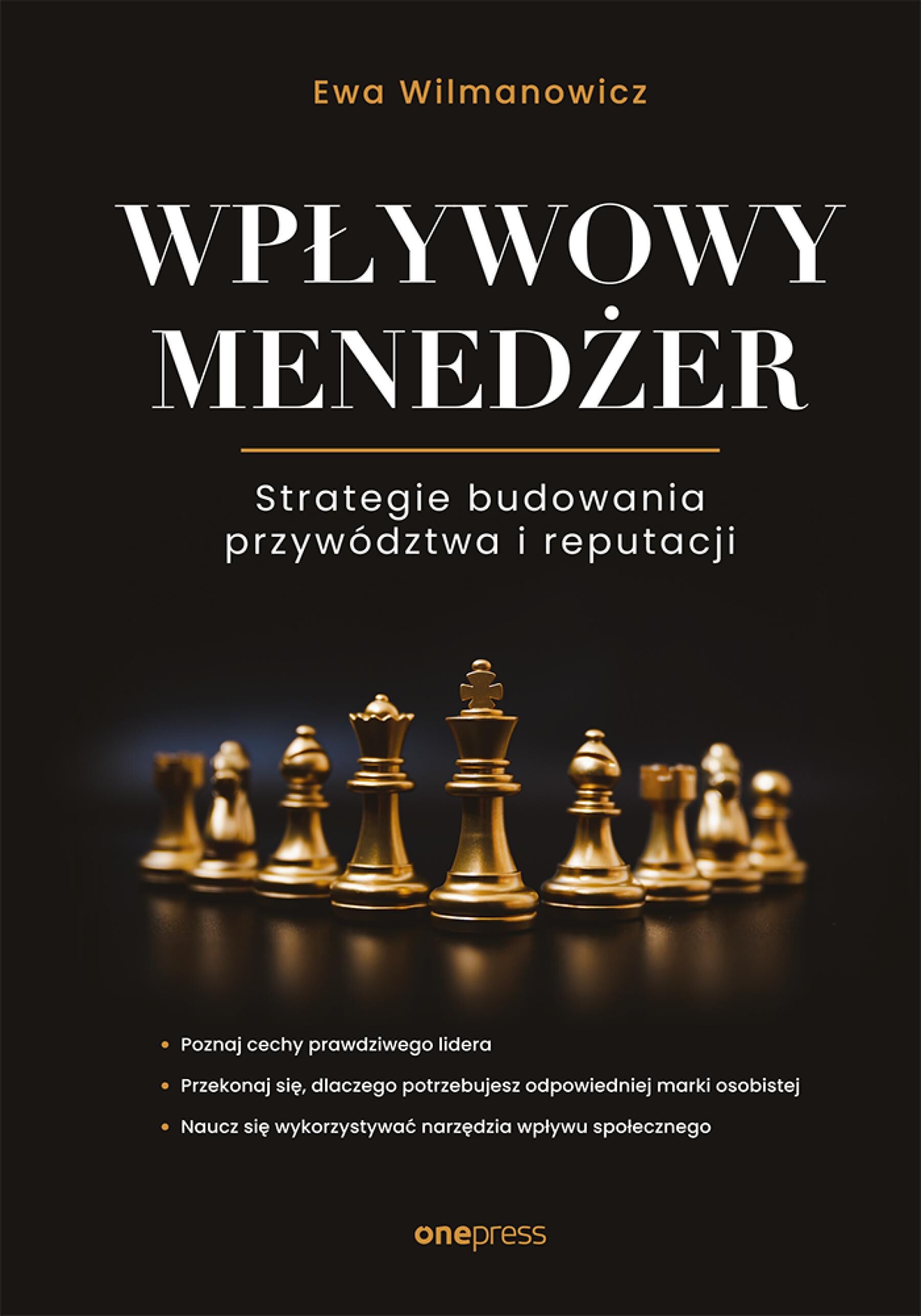 Wpływowy menedżer. Strategie budowania przywództwa i reputacji (e-book)
