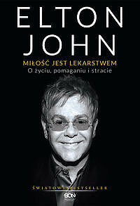 Elton John. Miłość jest lekarstwem. O życiu, pomaganiu i stracie