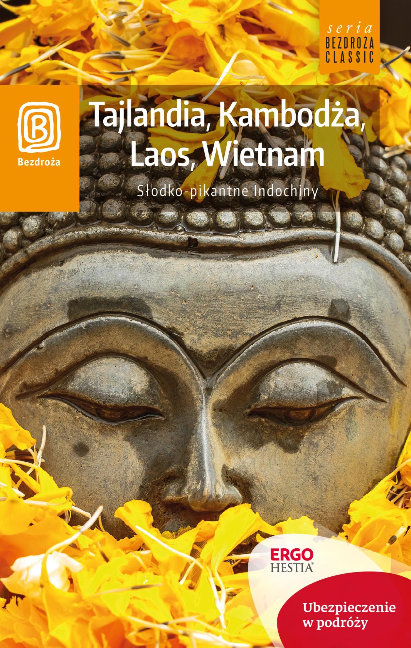 Tajlandia, Kambodża, Laos, Wietnam. Słodko-pikantne Indochiny. Wydanie 1 (e-book)