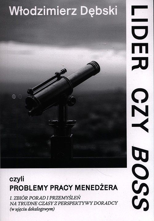 Lider czy Boss, czyli problemy pracy menedżera
