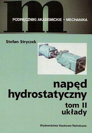 Napęd hydrostatyczny. Tom 2. Układy