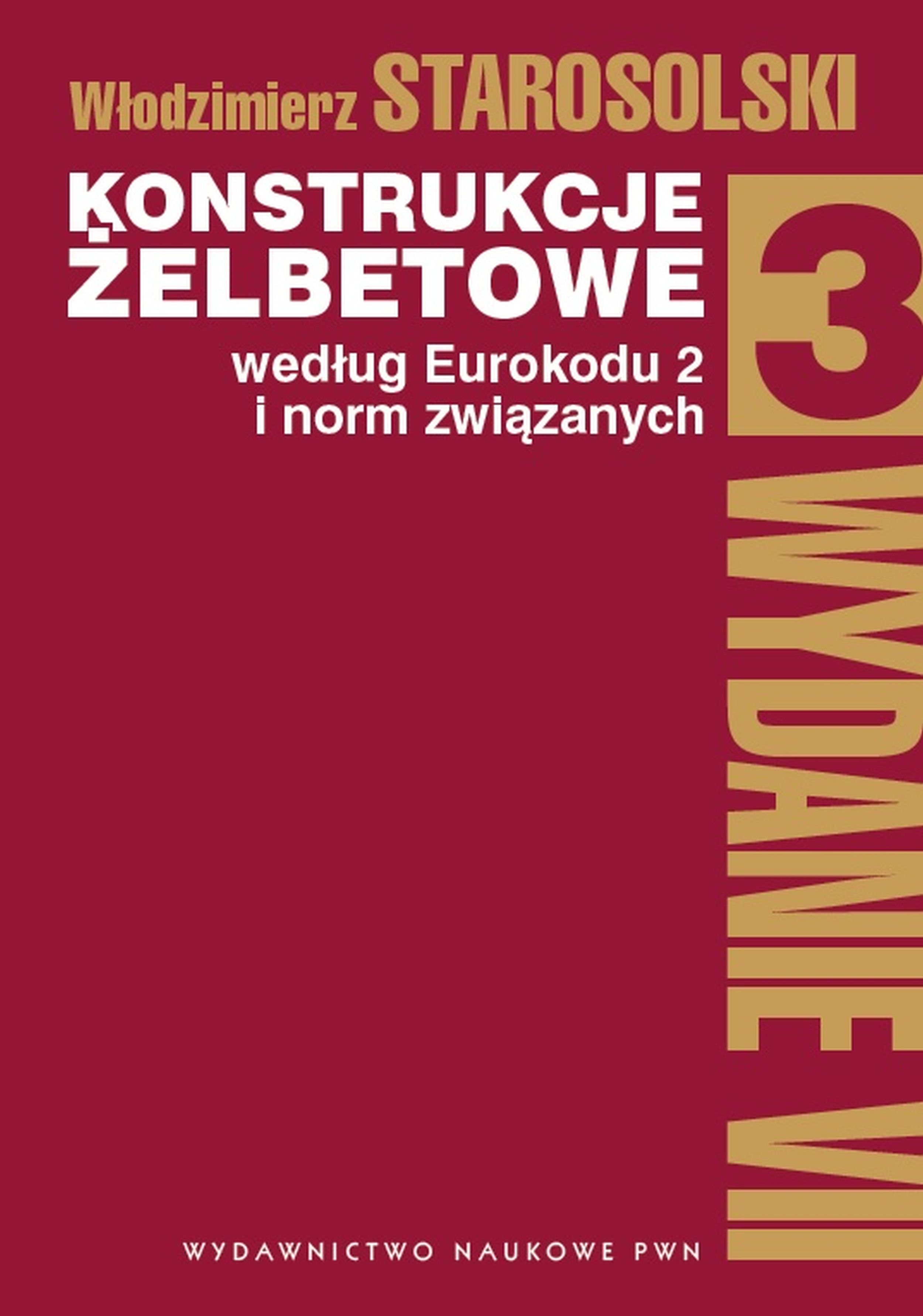 Konstrukcje żelbetowe według Eurokodu 2 i norm związanych. Tom 3