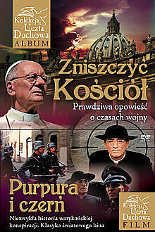 Zniszczyć Kościół. Prawdziwa opowieść o czasach wojny.