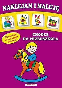 Naklejam i maluję. Chodzę do przedszkola
