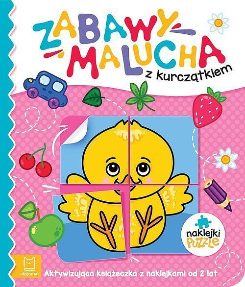 Zabawy malucha z kurczątkiem. Aktywizująca książeczka z naklejkami