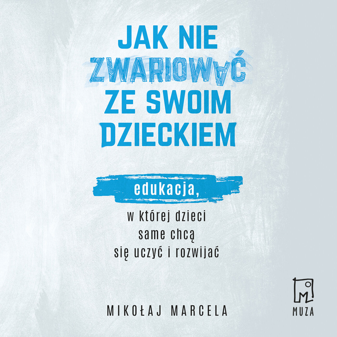 Jak nie zwariować ze swoim dzieckiem (audiobook MP3)