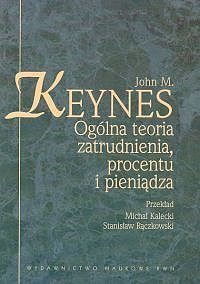 Ogólna teoria zatrudnienia, procentu i pieniądza