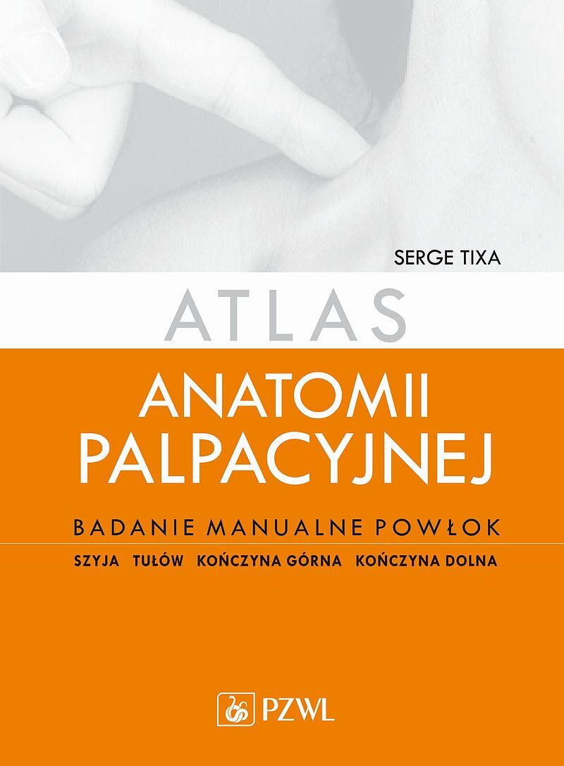 Atlas anatomii palpacyjnej. Badanie manualne powłok.