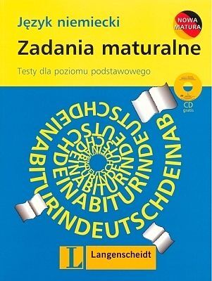 Język niemiecki. Zadania maturalne. Testy dla poziomu podstawowego