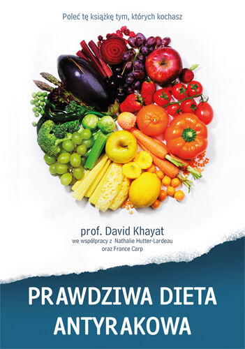 Prawdziwa dieta antyrakowa