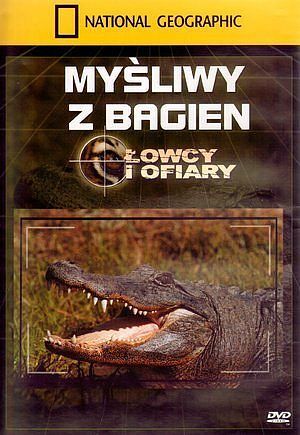 Myśliwy z bagien. Łowcy i ofiary