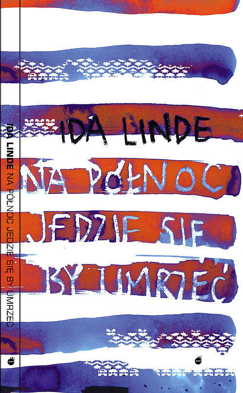 Na północ jedzie się, by umrzeć