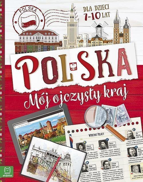 Polska. Mój ojczysty kraj. Dla dzieci 7-10 lat. Oprawa twarda