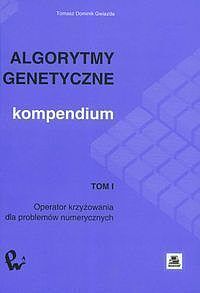 Algorytmy genetyczne. Kompendium. Tom 1