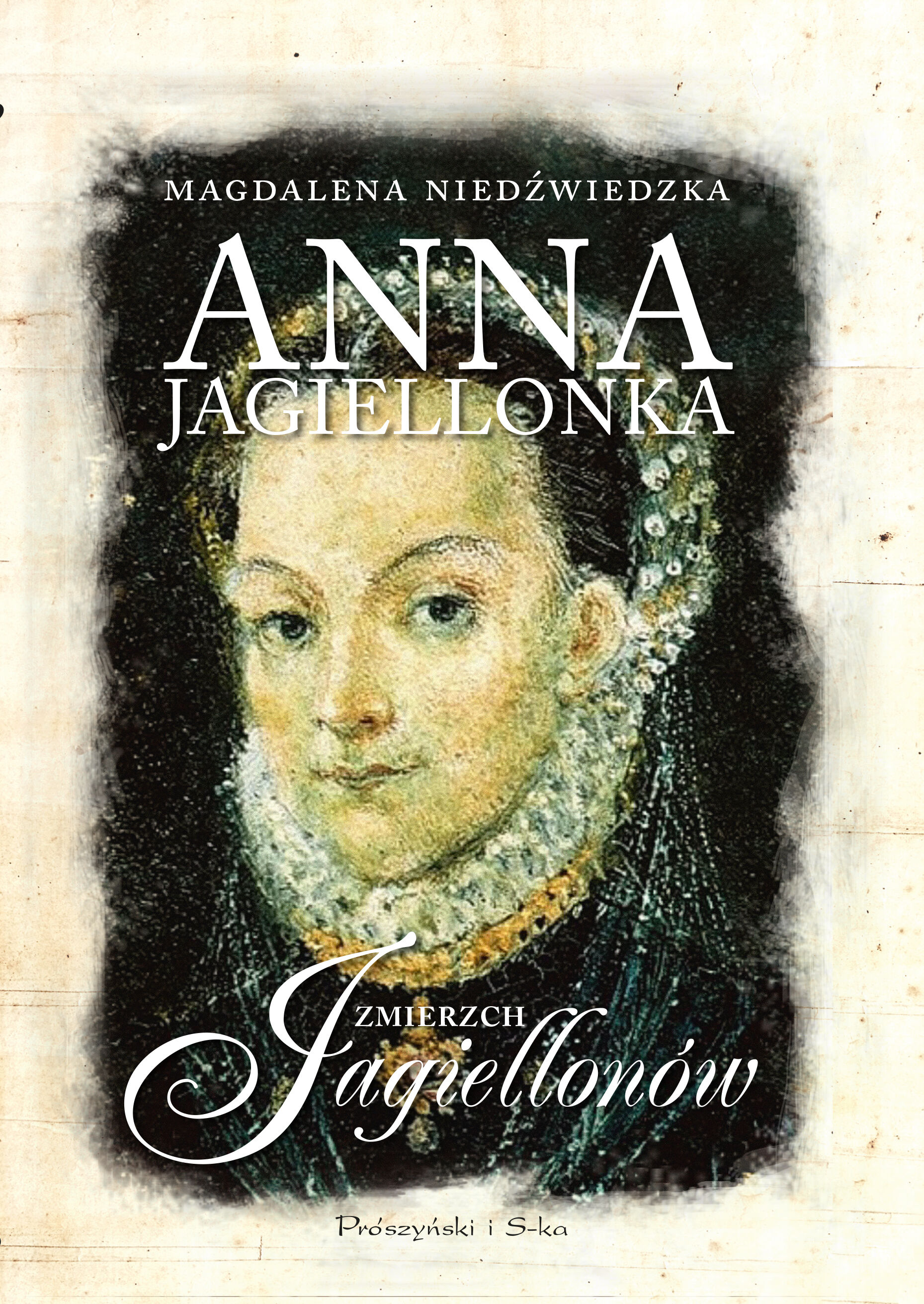 Anna Jagiellonka. Zmierzch Jagiellonów (e-book)